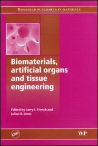 Book Cover for Biomaterials, Artificial Organs and Tissue Engineering by Larry L Hench, Julian Raymond Jones, Minerals, and Mining Institute of Materials