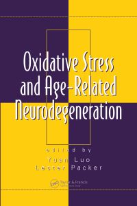 Book Cover for Oxidative Stress and Age-Related Neurodegeneration by Yuan Luo, Lester Packer
