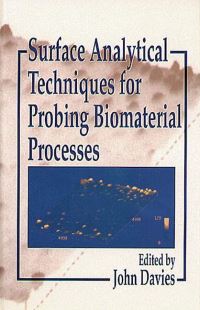 Book Cover for Surface Analytical Techniques for Probing Biomaterial Processes by John Davies