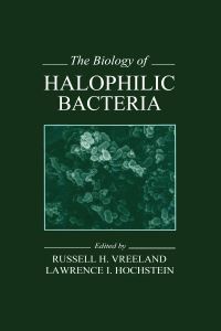 Book Cover for The Biology of Halophilic Bacteria by Russell H Vreeland, Lawrence I Hochstein