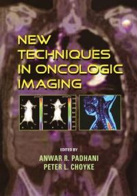 Book Cover for New Techniques in Oncologic Imaging by Anwar Padhani, Peter L Choyke