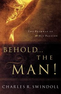 Book Cover for Behold-- The Man! by Charles R Swindoll