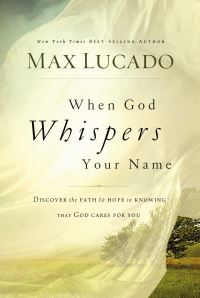 Book Cover for When God Whispers Your Name by Max Lucado