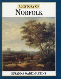 Book Cover for A History of Norfolk by Susanna Wade Martins