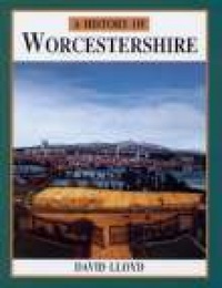 Book Cover for A History of Worcestershire by David Lloyd