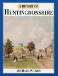 Book Cover for A History of Huntingdonshire by Michael Wickes