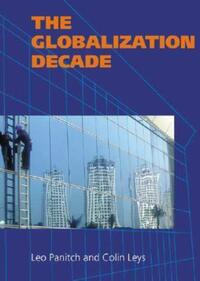 Book Cover for The Globalization Decade by Leo Panitch