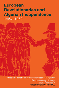 Book Cover for European Revolutionaries and Algerian Independence by Ian Birchall