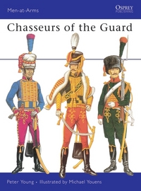 Book Cover for Chasseurs of the Guard by Peter Young, Michael Yonens