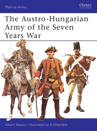 Book Cover for The Austro-Hungarian Army of the Seven Years War by Albert Seaton, R Ottenfeld