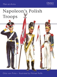 Book Cover for Napoleon's Polish Troops by Otto von Pivka, Michael Roffe