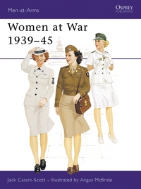 Book Cover for Women at War, 1939-1945 by Jack CassinScott, Angus McBride