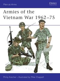 Book Cover for Armies of the Vietnam War 1962-75 by Philip Katcher, Mike Chappell
