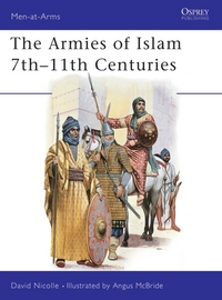 Book Cover for The Armies of Islam 7Th-11Th Centuries by David Nicolle, Angus McBride
