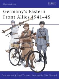 Book Cover for Germany's Eastern Front Allies 1941-45 by Peter Abbott, Nigel Thomas