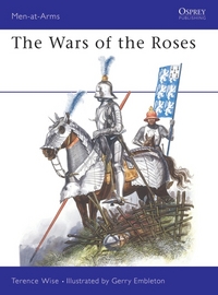 Book Cover for The Wars of the Roses by Terence Wise, G A Embleton