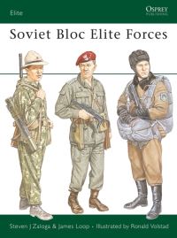 Book Cover for Soviet Bloc Elite Forces by Steve Zaloga, James W Loop, Ron Volstad