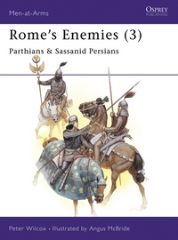 Book Cover for Rome's Enemies. Parthians and Sassanid Persians 3 by Peter Wilcox, Angus McBride