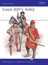 Book Cover for Louis XIV's Army by René Chartrand, Francis Back