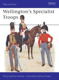 Book Cover for Wellington's Specialist Troops by Philip J Haythornthwaite, Bryan Fosten