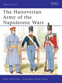 Book Cover for The Hanoverian Army of the Napoleonic Wars, 1792-1816 by Peter Hofschröer