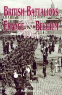 Book Cover for British Battalions in France and Belgium 1914 by Ray Westlake