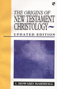 Book Cover for The Origins of New Testament Christology by I Howard Marshall