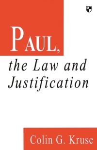 Book Cover for Paul, the Law and Justification by Colin G Kruse