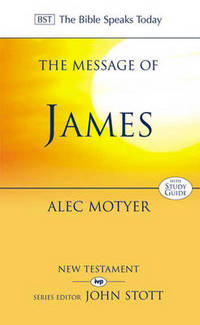 Book Cover for The Message of James by Alec Author Motyer