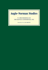 Book Cover for Proceedings of the Battle Conference on Anglo Norman Studies IV 1981 by Battle Conference on AngloNorman Studies, R Allen Brown