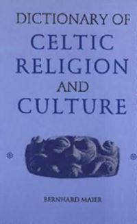 Book Cover for Dictionary of Celtic Religion and Culture by Bernhard Maier