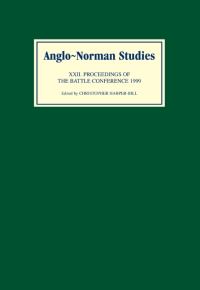 Book Cover for Anglo-Norman Studies. 22 Proceedings of the Battle Conference 1999 by Christopher HarperBill, Battle Conference
