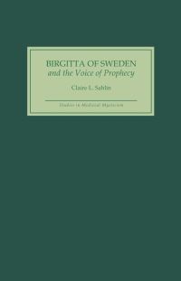 Book Cover for Birgitta of Sweden and the Voice of Prophecy by Claire L Sahlin