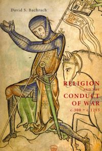 Book Cover for Religion and the Conduct of War, C. 300-1215 by David Stewart Bachrach