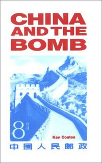 Book Cover for China and the Bomb by Ken Coates