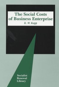 Book Cover for The Social Costs of Business Enterprise by K William Kapp