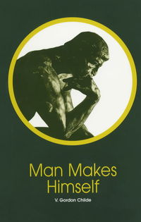 Book Cover for Man Makes Himself by V Gordon Childe