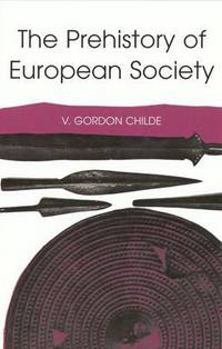 Book Cover for The Prehistory of European Society by V Gordon Childe
