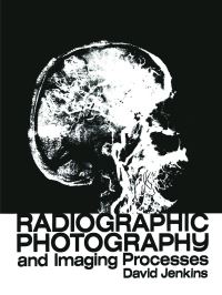 Book Cover for Radiographic Photography and Imaging Processes by David Jenkins