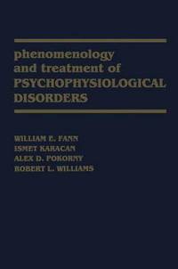 Book Cover for Phenomenology and Treatment of Psychophysiological Disorders by William E Fann