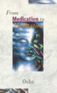 Book Cover for From Medication to Meditation by Osho