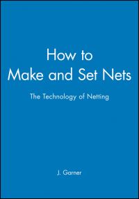 Book Cover for How to Make and Set Nets, or, The Technology of Netting by John Garner