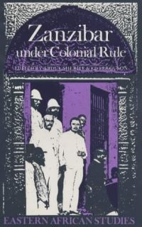 Book Cover for Zanzibar Under Colonial Rule by Abdul Sheriff, Ed Ferguson