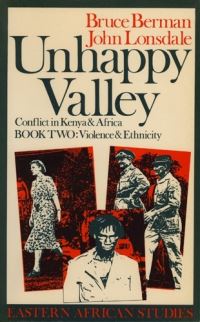 Book Cover for Unhappy Valley Book 2 Violence & Ethnicity by Bruce Berman, John Lonsdale