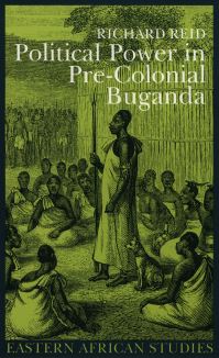Book Cover for Political Power in Pre-Colonial Buganda by Richard J Reid
