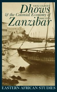 Book Cover for Dhows & The Colonial Economy in Zanzibar by Erik Gilbert
