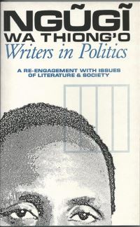 Book Cover for Writers in Politics by Ngõugõ wa Thiong'o