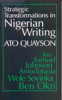 Book Cover for Strategic Transformations in Nigerian Writing by Ato Quayson