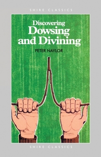 Book Cover for Discovering Dowsing and Divining by Peter J Naylor
