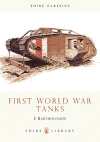 Book Cover for First World War Tanks by Ed Bartholomew, Tank Museum (Great Britain)